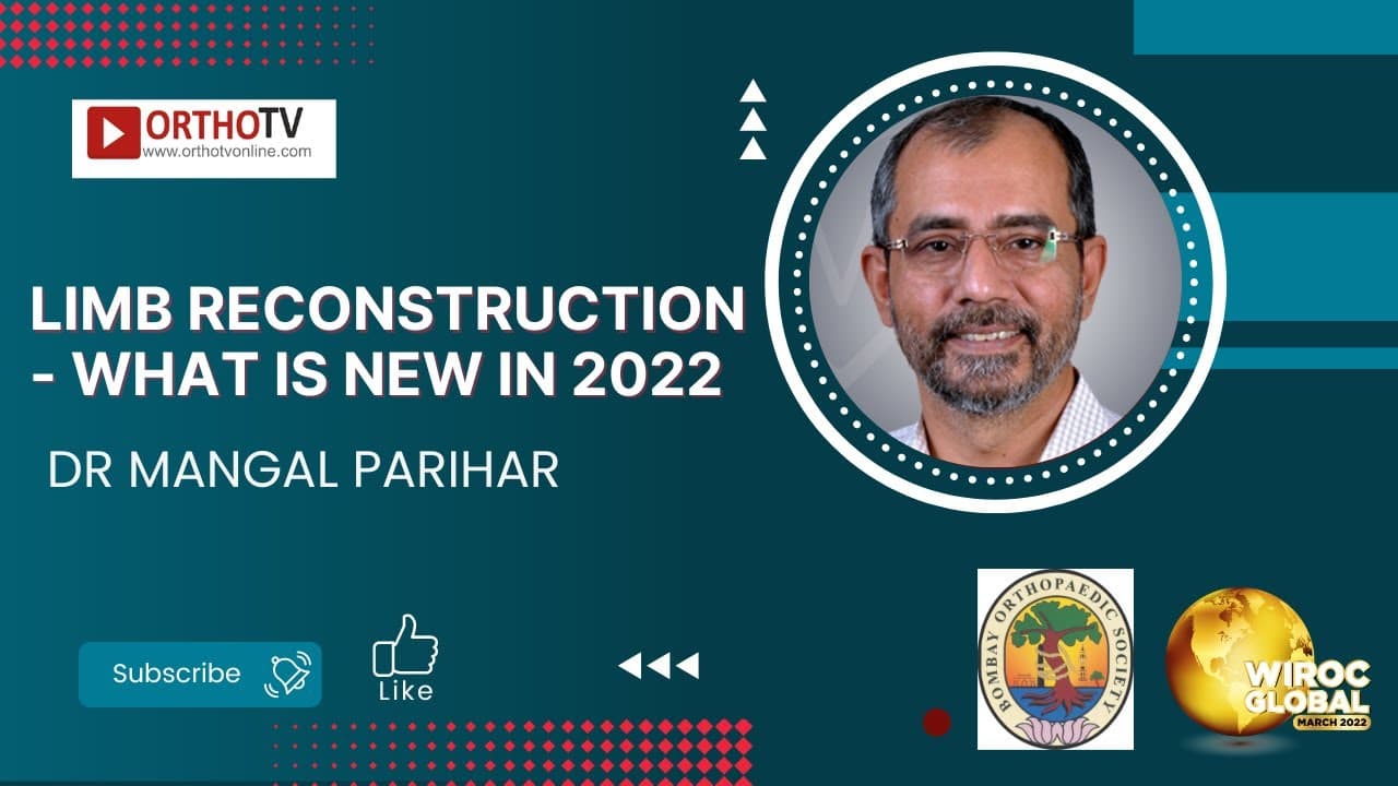 What is New in 2022 - Limb Reconstruction - Dr Mangal Parihar - YouTube